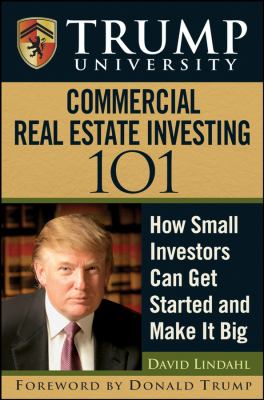 Trump University commercial real estate 101 : how small investors can get started and make it big  cover image cdn