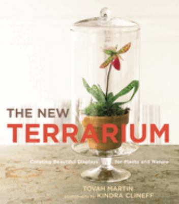 The new terrarium : creating beautiful displays for plants and nature  cover image cdn