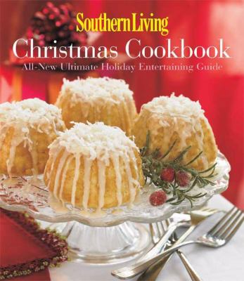 Southern living Christmas cookbook : all-new ultimate holiday entertaining guide  cover image cdn