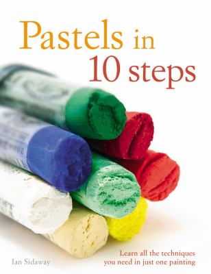 Pastels in 10 steps : learn all the techniques you need in just one painting  cover image cdn