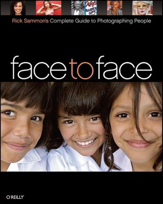 Face to face : Rick Sammon's complete guide to photographing people  cover image cdn