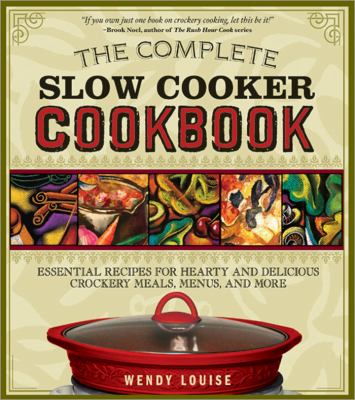 The complete slow cooker cookbook : essential recipes for hearty and delicious crockery meals, menus, and more  cover image cdn