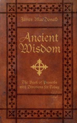 Ancient wisdom : the book of Proverbs with devotions for today  cover image cdn