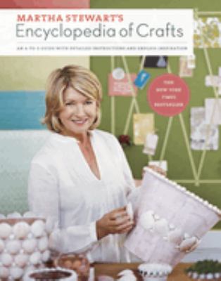 Martha Stewart's encyclopedia of crafts : an A-to-Z guide with detailed instructions and endless inspiration  cover image cdn
