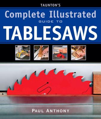 Taunton's complete illustrated guide to tablesaws cover image