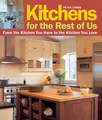 Kitchens for the rest of us : from the kitchen you have to the kitchen you love  cover image cdn