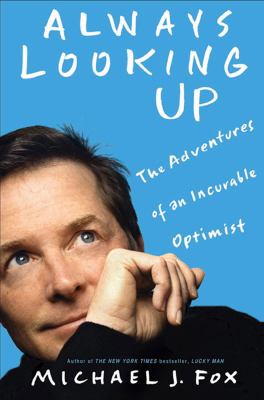 Always looking up : the adventures of an incurable optimist  cover image cdn