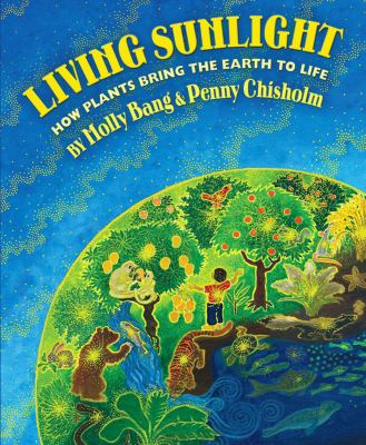 Living sunlight : how plants bring the earth to life  cover image cdn