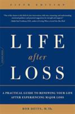 Life after loss : a practical guide to renewing your life after experiencing major loss  cover image cdn