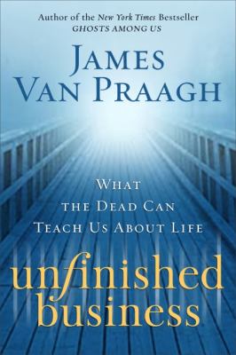 Unfinished business : what the dead can teach us about life  cover image cdn