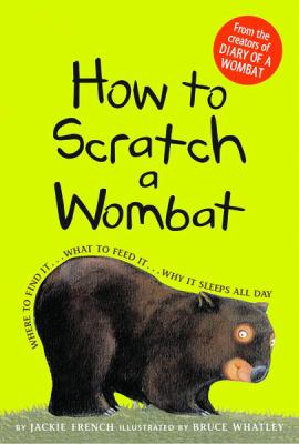 How to scratch a wombat : where to find it...what to feed it...why it sleeps all day  cover image cdn