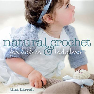 Natural crochet for babies & toddlers  cover image cdn