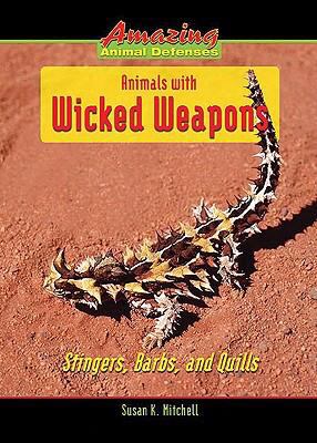 Animals with wicked weapons : stingers, barbs, and quills  cover image cdn