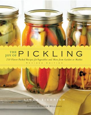 The joy of pickling : 250 flavor-packed recipes for vegetables and more from garden or market  cover image cdn