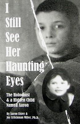 I still see her haunting eyes : the Holocaust and a hidden child named Aaron  cover image cdn