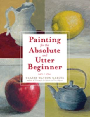 Painting for the absolute and utter beginner  cover image cdn