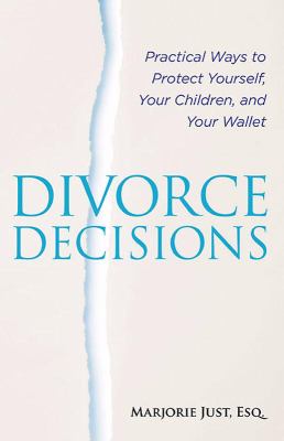 Divorce decisions : practical ways to protect yourself, your children, and your wallet  cover image cdn