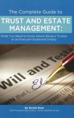 The complete guide to trust and estate management : what you need to know about being a trustee or an executor explained simply  cover image cdn