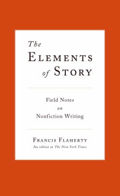 The elements of story : field notes on nonfiction writing  cover image cdn
