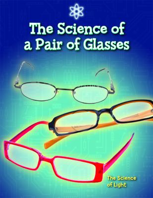The science of a pair of glasses : the science of light  cover image cdn