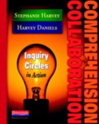 Comprehension and collaboration : inquiry circles in action  cover image cdn