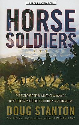 Horse soldiers the extraordinary story of a band of U.S. soldiers who rode to victory in Afghanistan  cover image cdn