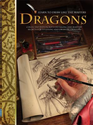 Dragons : collected manuscripts detailing the masters' secrets for studying and drawing dragons  cover image cdn