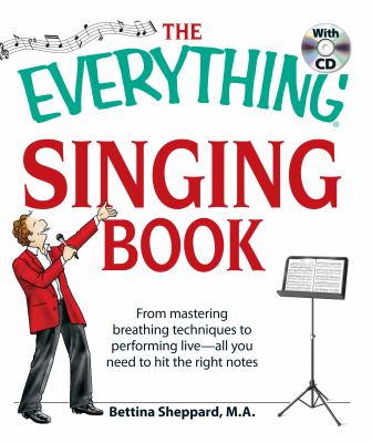 The everything singing book with CD : from mastering breathing techniques to performing live, all you need to hit the right notes  cover image cdn