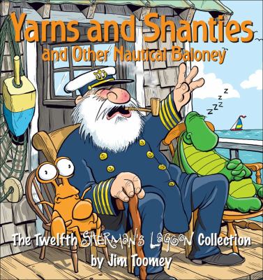 Yarns and shanties and other nautical baloney : the twelfth Sherman's Lagoon collection  cover image cdn
