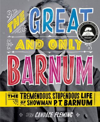 The great and only Barnum : the tremendous, stupendous life of showman P.T. Barnum  cover image cdn