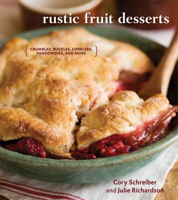 Rustic fruit desserts : crumbles, buckles, cobblers, pandowdies, and more  cover image cdn