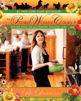The pioneer woman cooks : recipes from an accidental country girl cover image