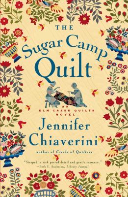 The sugar camp quilt : an Elm Creek quilts novel  cover image cdn