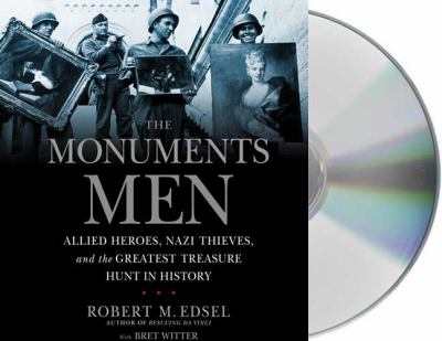 The monuments men Allied heros, Nazi thieves, and the greatest treasure hunt in history  cover image cdn