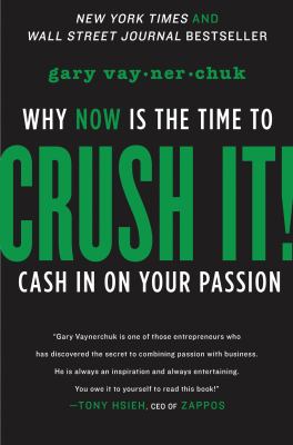 Crush it! : why now is the time to cash in on your passion  cover image cdn