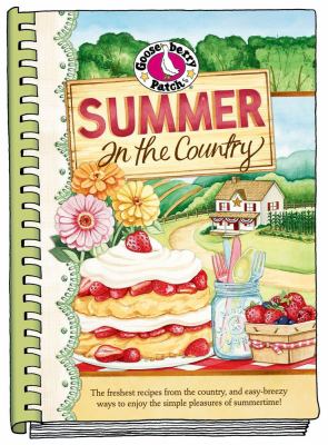 Summer in the country : the freshest recipes from the country and easy-breezy ways to enjoy the simple pleasures of summertime! cover image cdn