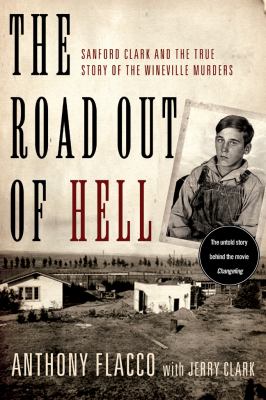 The road out of hell : Sanford Clark and the true story of the Wineville murders  cover image cdn