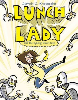 Lunch Lady and the cyborg substitute  cover image cdn