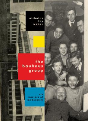 The Bauhaus group : six masters of modernism  cover image cdn