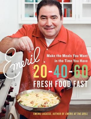 Emeril 20-40-60 : fresh food fast  cover image cdn