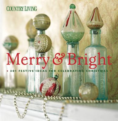 Country living : merry & bright : 301 festive ideas for celebrating Christmas  cover image cdn