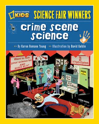 Crime scene science : 20 projects and experiments about clues, crimes, criminals, and other mysterious things  cover image cdn