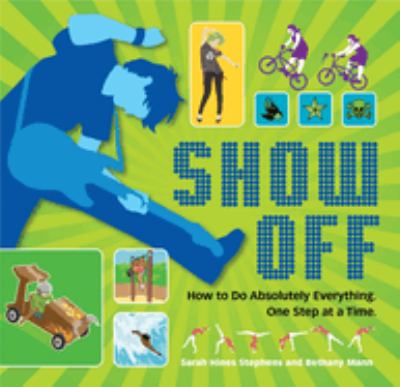 Show off : how to do absolutely everything one step at a time cover image