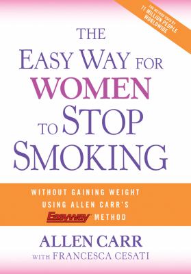 The easy way for women to stop smoking : a revolutionary approach using Allen Carr's easyway method  cover image cdn
