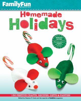 FamilyFun homemade holidays : 150 festive crafts, recipes, gifts & parties  cover image cdn