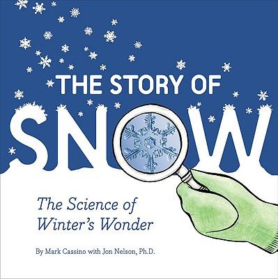 The story of snow : the science of winter's wonder  cover image cdn