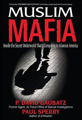 Muslim Mafia : inside the secret underworld that's conspiring to Islamize America  cover image cdn