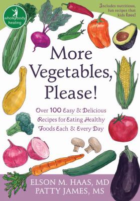 More vegetables, please! : over 100 easy & delicious recipes for eating healthy foods each & every day  cover image cdn