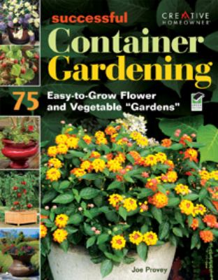 Successful container gardening : 75 easy-to-grow flower and vegetable "gardens"  cover image cdn