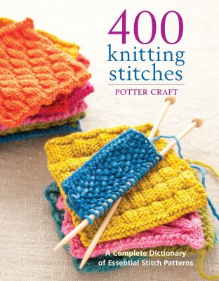 400 knitting stitches : a complete dictionary of essential stitch patterns cover image cdn